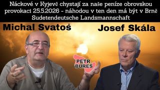 Michal Svatoš a Josef Skála - Náckové v Kyjevě chystají za naše peníze obrovskou provokaci