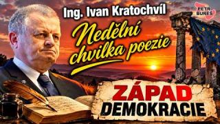 Ing. Ivan Kratochvíl - Nedělní chvilka poezie - západ demokracie